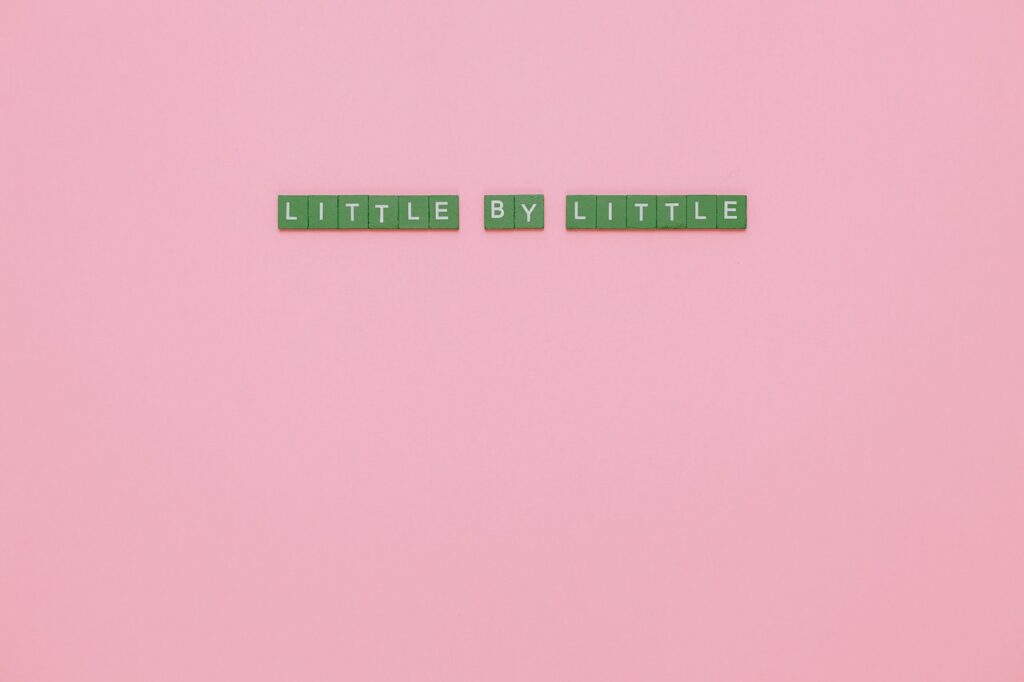 Little by little