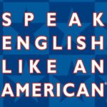 Speak English Like and American