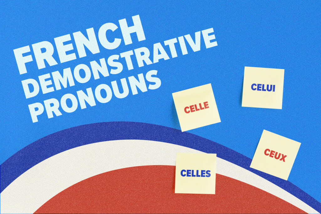 French demonstrative pronouns celui, celle, ceux and celles