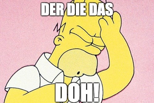 Homer Simpson (cartoon man) with the captions 'Der Die Das' and 'Doh!'