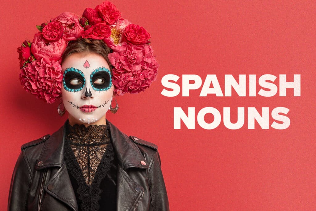 80+ Essential Nouns in Spanish—Plus the 9 Noun Types | FluentU Spanish