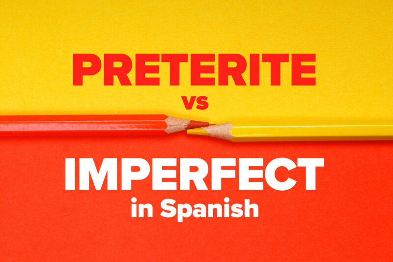 Preterite Vs Imperfect In Spanish Differences Conjugations Usages And More FluentU Spanish