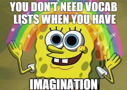 9 Imaginative Tips For Absorbing Vocabulary Like A Sponge