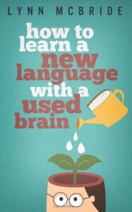 How to Learn a New Language with a Used Brain