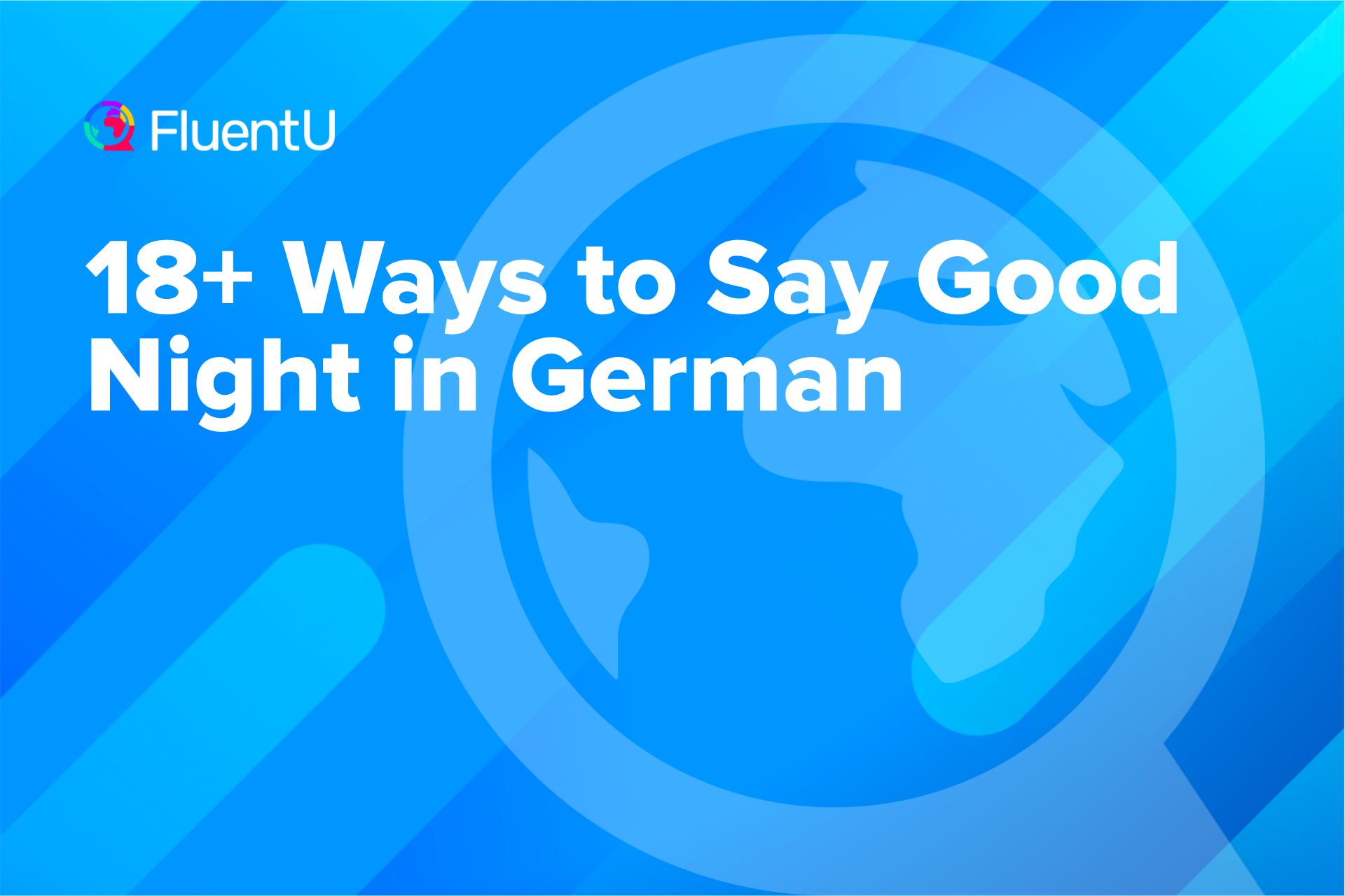 18+ Ways to Say Good Night in German | FluentU, image size:1920x1280