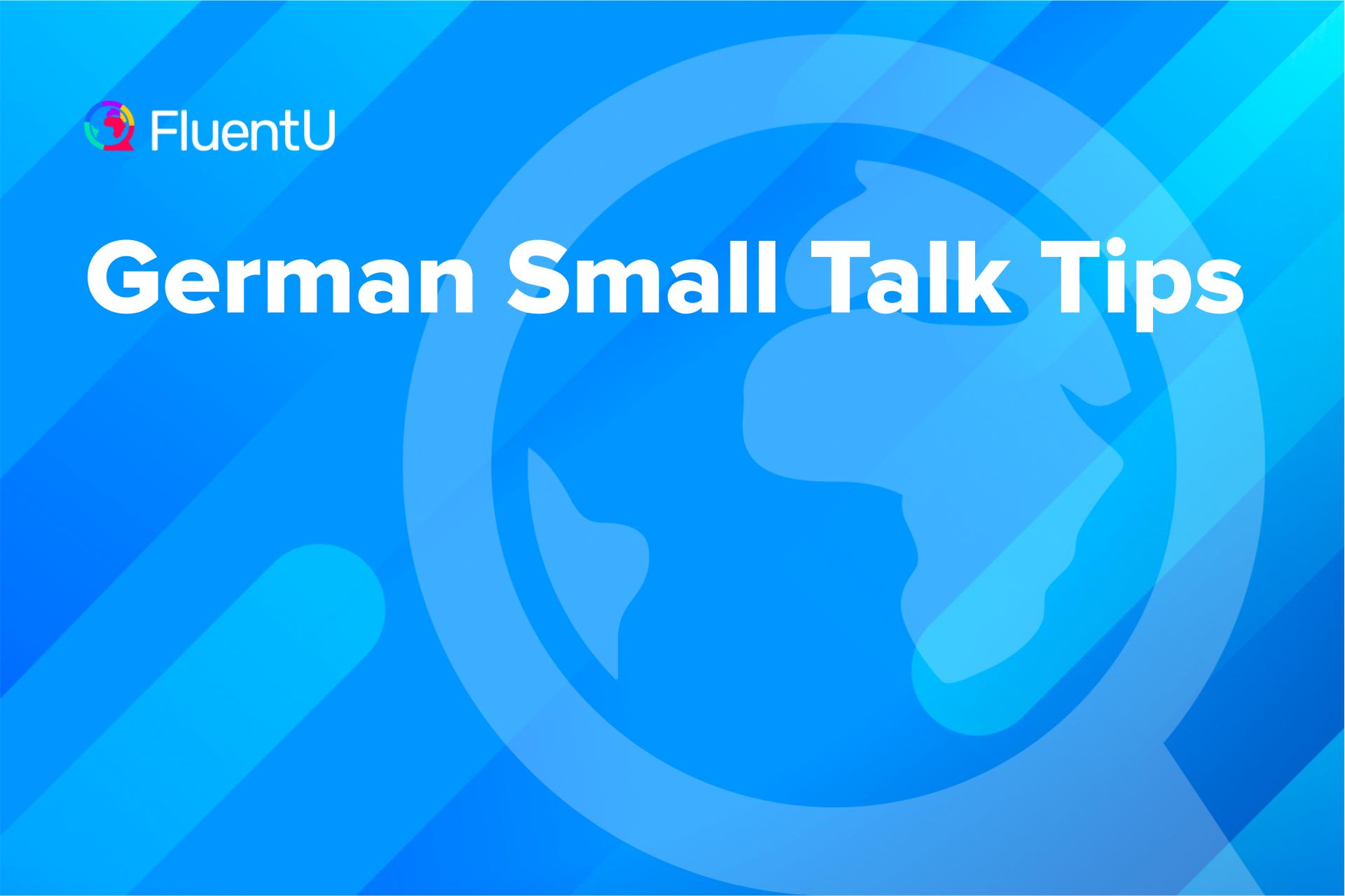 German Small Talk Tips Fluentu