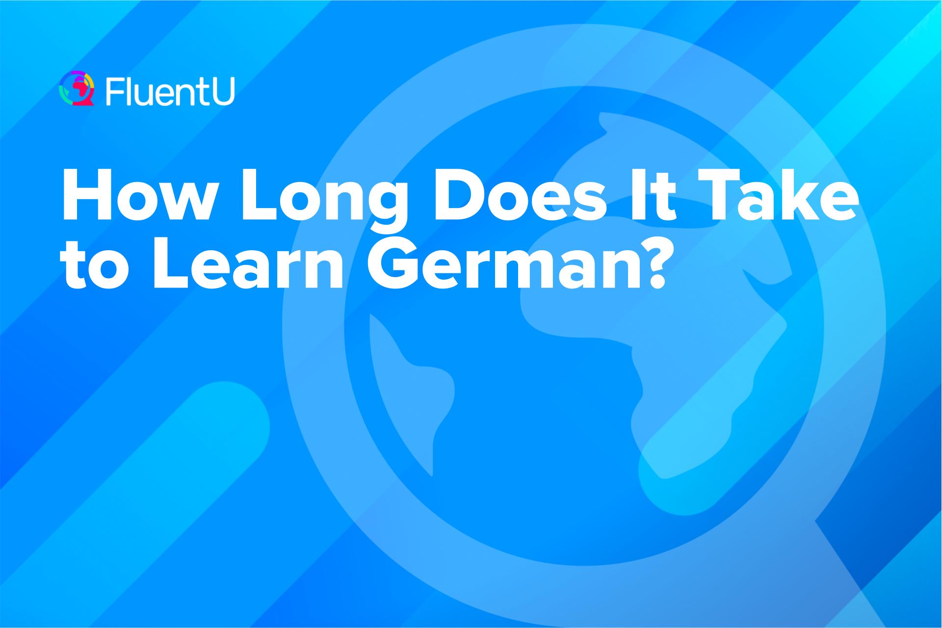 How Long Does It Take to Learn German?