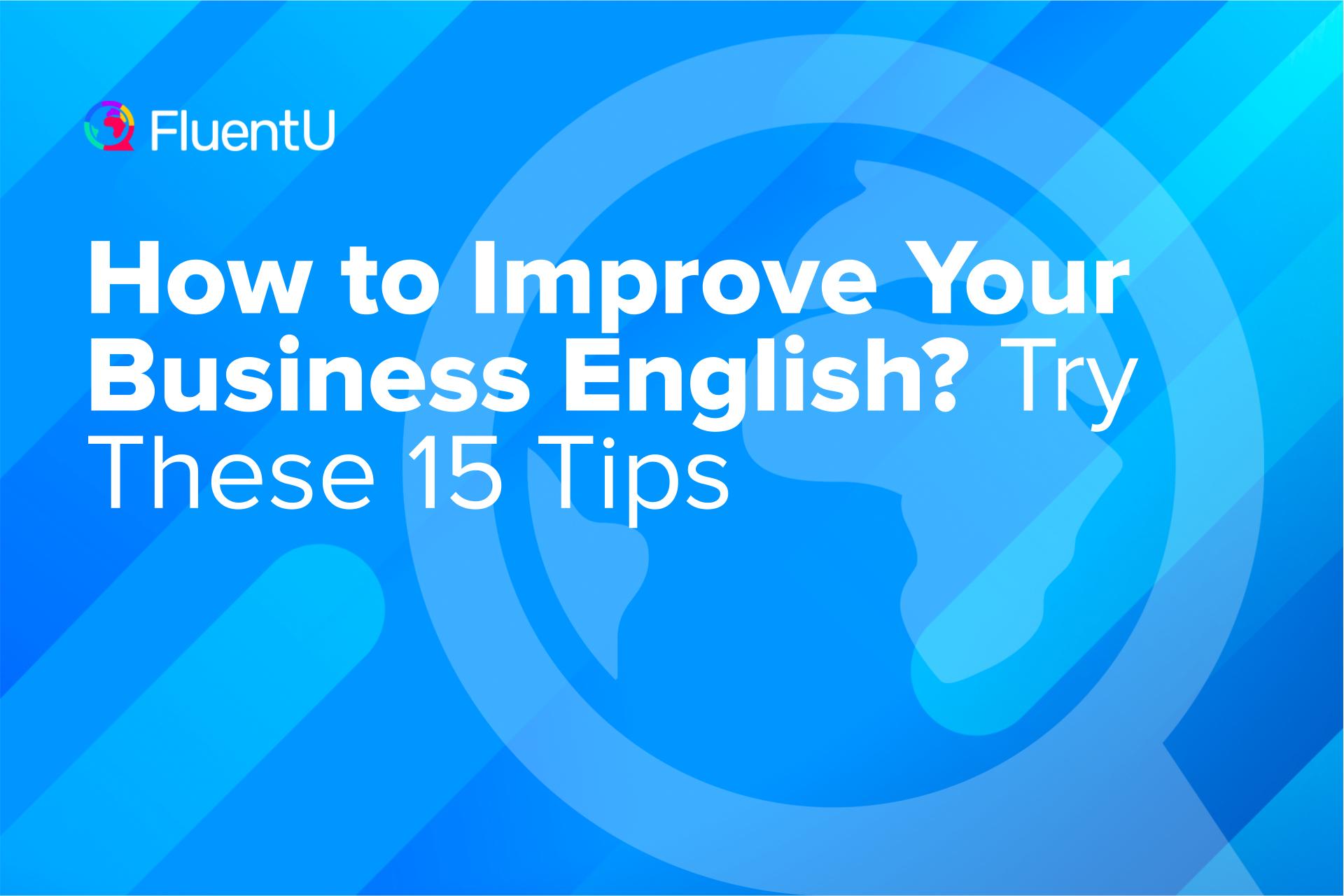 How to Improve Your Business English? Try These 15 Tips | FluentU