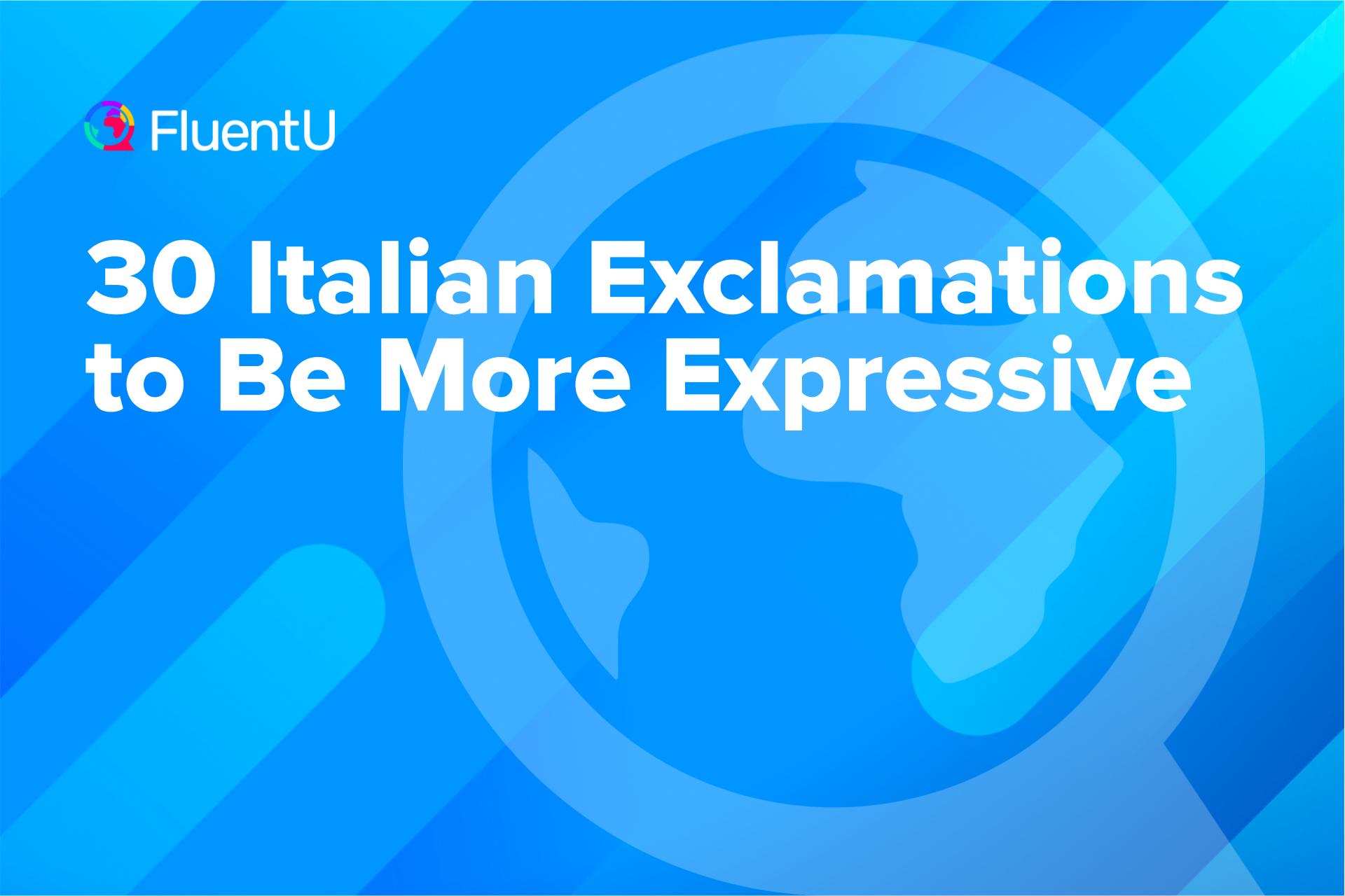 30 Italian Exclamations to Be More Expressive | FluentU, image size:1920x1280