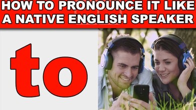 How to Pronounce "To"