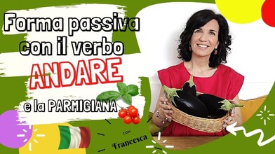 Make Parmigiana and Learn the Passive Voice with "Andare" - Part 1 of 2