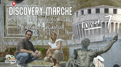 Discover The Marche: Along an Ancient Roman Road - Part 2 of 2