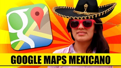 If Google Maps Were Mexican