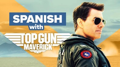 Learn Spanish with "Top Gun: Maverick"
